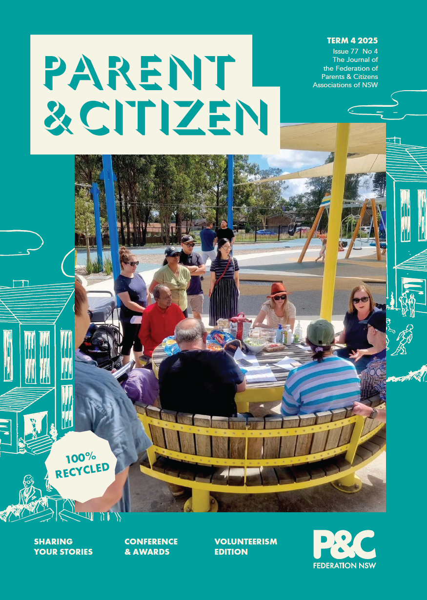 Parent & Citizen Journal Issue 77 No. 4 | P&C Federation